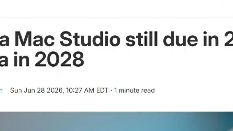 外媒曝光苹果Mac Studio路线图：M5 Ultra版今年见，M7 Ultra版将于2028年到来